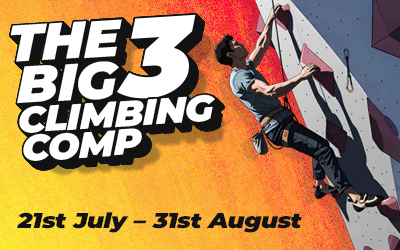 The Big 3 Climbing Comp – 21st July – 31st August